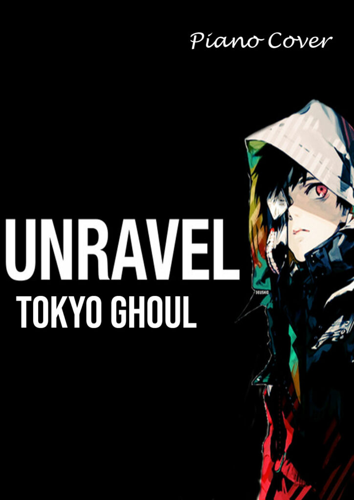 Tokyo Ghoul, Unravel Piano Sheet Music